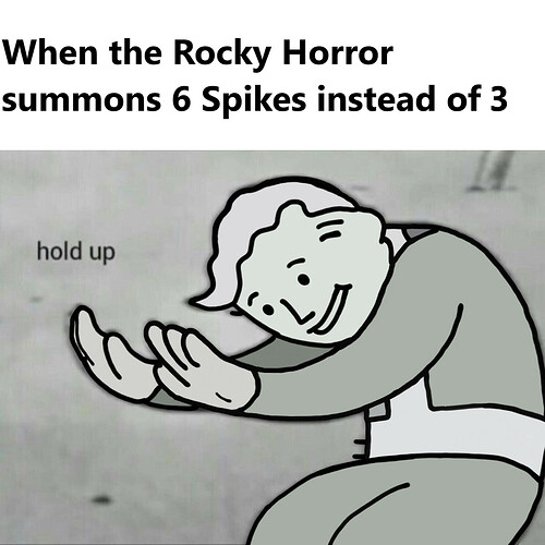 Rocky Horror 6 Spikes Hold Up Fixed